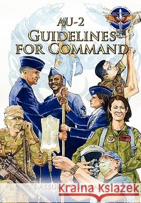 AU-2 Guidelines for Command: A Handbook on the Leadership of Airmen for Air Force Squadron Commanders Air Command and Staff College 9781780392189 WWW.Militarybookshop.Co.UK