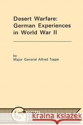 Desert Warfare: German Experiences in World War II Toppe, Alfred 9781780392523 Militarybookshop.Co.UK