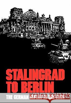 Stalingrad to Berlin: The German Defeat in the East Ziemke, Earl F. 9781780392875