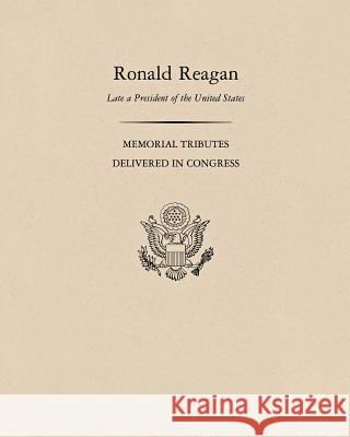 Ronald Reagan United States Congress                   Joint Committee on Printing 9781780394510 WWW.Militarybookshop.Co.UK