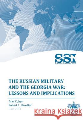 The Russian Military and the Georgia War: Lessons and Implications Cohen, Ariel 9781780395135 Military Bookshop