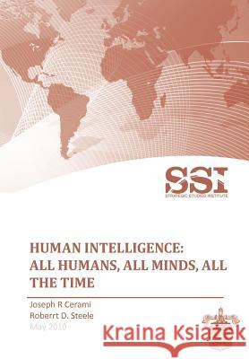 Human Intelligence: All Humans, All Minds, All the Time Steele, Robert D. 9781780395227 Military Bookshop