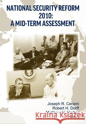 National Security Reform 2010: A Midterm Assessment Cermai, Joseph R. 9781780395500
