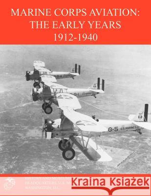 Marine Corps Aviation: The Early Years 1912-1940 Johnson, Edward C., III 9781780396255 Military Bookshop