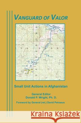 Vanguard of Valor: Small Unit Actions in Afghanistan Combat Studies Institute Press 9781780397207