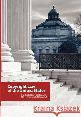 The Copyright Law of the United States and Related Laws Contained in the United States Code, December 2011  9781780397214 WWW.Militarybookshop.Co.UK