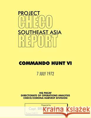 Project Checo Southeast Asia: Commando Hunt VI Layton, Bruce P. 9781780398020 Military Bookshop