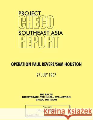 Project Checo Southeast Asia Study: Operation Paul Revere/Sam Houston Hickey, Lawrence J. 9781780398105 Military Bookshop