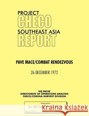 Project Checo Southeast Asia Study: Pave Mace/Combat Rendezvous Sexton, Richard R. 9781780398112 Military Bookshop