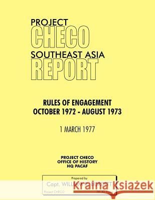 Project Checo Southeast Asia Study: Rules of Engagement October 1972 - August 1973 Burditt, William R. 9781780398167 Military Bookshop