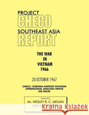 Project Checo Southeast Asia Study: The War in Vietnam 1966 Melyan, Wesley R. 9781780398204 Military Bookshop