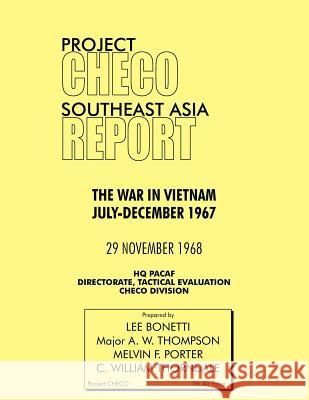 Project Checo Southeast Asia Study: The War in Vietnam July-December 1967 Bonetti, Lee 9781780398211 Military Bookshop