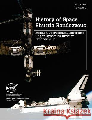 History of Space Shuttle Rendezvous (Jsc - 63400. Revision 3) Nasa Mission Operations Directorate 9781780398280 Military Bookshop