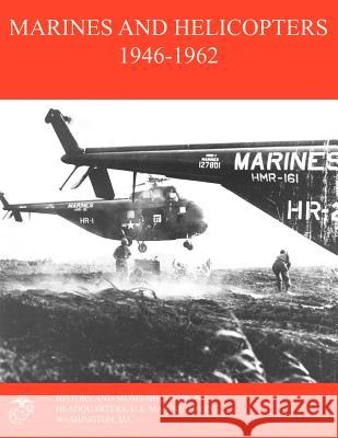 Marines and Helicopters 1946-1962 Eugene W. Rawlins William J. Sambito 9781780398822