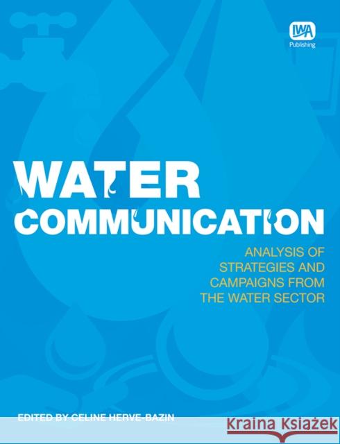 Water Communication Celine Herve-Bazin 9781780405216 IWA Publishing