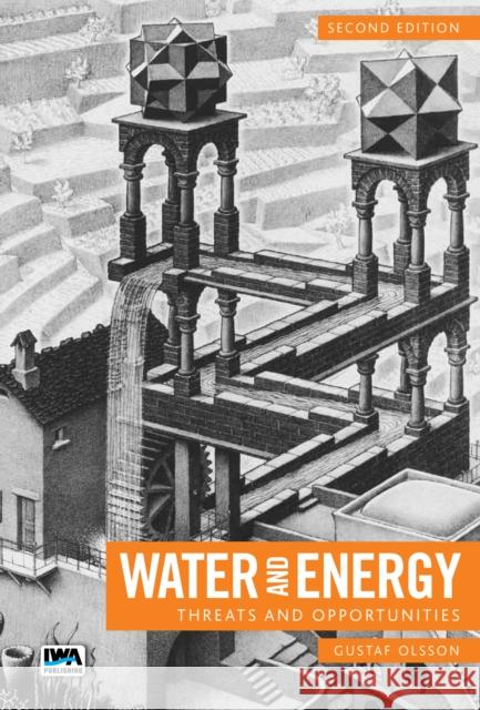 Water and Energy: Threats and Opportunities Olsson Gustaf Gustaf Olsson 9781780406930 IWA Publishing (Intl Water Assoc)