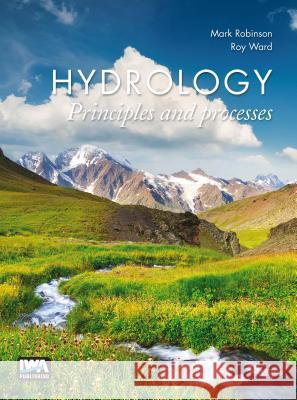 Hydrology: Principles and Processes M. Robinson R. C. Ward  9781780407289 IWA Publishing