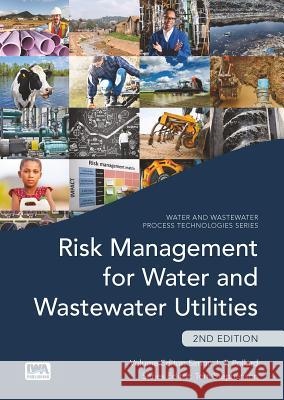 Risk Management for Water and Wastewater Utilities Simon Pollard 9781780407470 IWA Publishing (Intl Water Assoc)