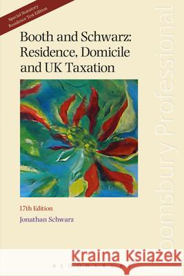 Booth and Schwarz: Residence, Domicile and UK Taxation Jonathan Schwarz 9781780431635 0