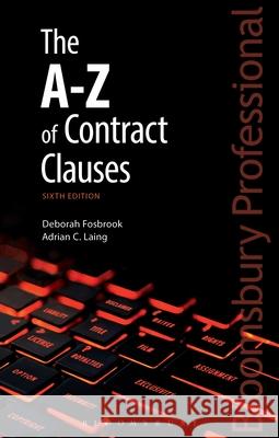 The A-Z of Contract Clauses: Sixth Edition Adrian C Fosbrook 9781780431963 Bloomsbury Professional