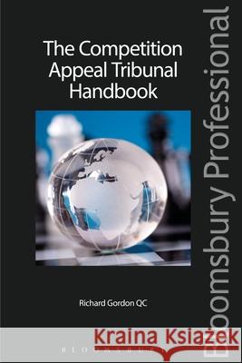 The Competition Appeal Tribunal Handbook Richard Gordon QC 9781780432113 0