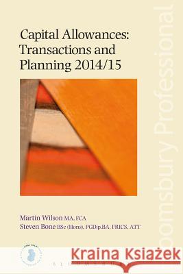 Capital Allowances: Transactions and Planning 2014/15: 2014/15 Martin Wilson, Steven Bone 9781780434230 Bloomsbury Publishing PLC