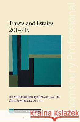 Core Tax Annual: Trusts and Estates 2014/15: 2014/15 Iris Wunschmann-Lyall, Chris Erwood 9781780434285 Bloomsbury Publishing PLC
