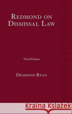 Redmond on Dismissal Law Dr Desmond Ryan (Trinity College Dublin, Ireland) 9781780434988 Bloomsbury Publishing PLC