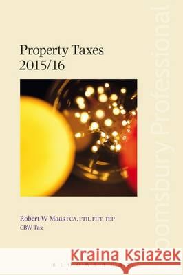 Property Taxes: 2015/16 Robert W. Maas 9781780437842 Bloomsbury Publishing PLC