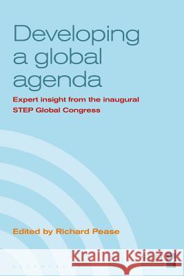 Developing a Global Agenda: Expert Insight from the Inaugural STEP Global Congress Richard Pease 9781780437910 Bloomsbury Publishing PLC