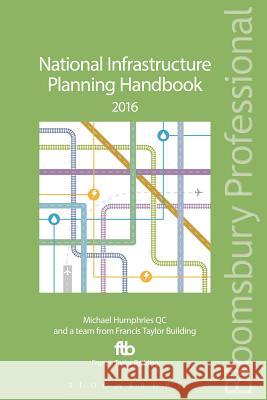 National Infrastructure Planning Handbook 2016 Michael Humphries Humphrie 9781780438511 Tottel Publishing