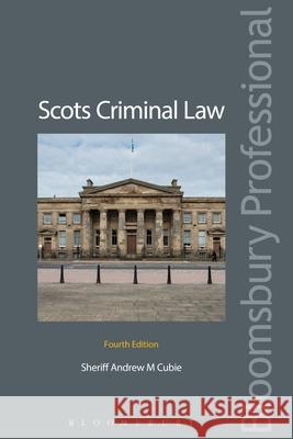 Scots Criminal Law Andrew Cubie 9781780438672 Bloomsbury Publishing PLC