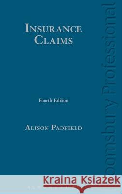 Insurance Claims: Fourth Edition Alison Padfield 9781780438962 Tottel Publishing