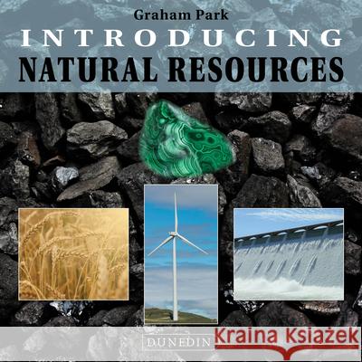 Introducing Natural Resources Graham Park 9781780460482 Dunedin Academic Press