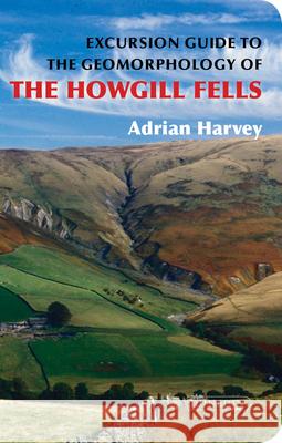 Excursion Guide to the Geomorphology of the Howgill Fells Harvey, Adrian 9781780460703 Dunedin Academic Press