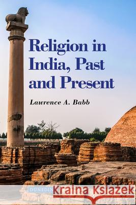 Religion in India: Past and Present Babb, Lawrence A. 9781780460741