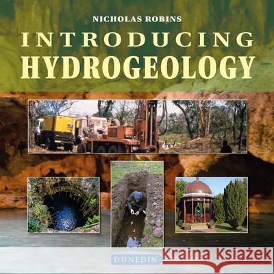 Introducing Hydrogeology Nicholas, Robins 9781780460789