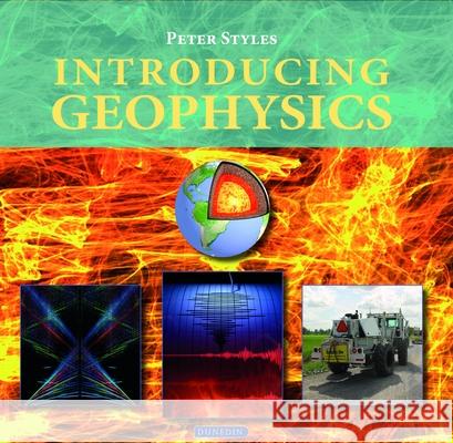 Introducing Geophysics Peter Styles 9781780460802 Dunedin Academic Press