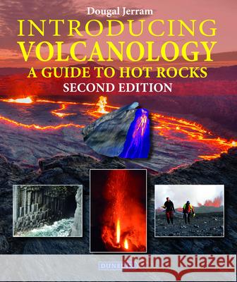 Introducing Volcanology: A Guide to Hot Rocks Dougal Jerram 9781780460901 Dunedin Academic Press