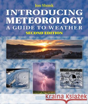 Introducing Meteorology: A Guide to the Weather Jon Shonk 9781780460918 Dunedin Academic Press
