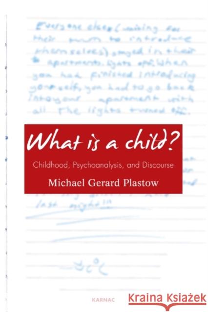 What Is a Child?: Childhood, Psychoanalysis, and Discourse Tine Norregaard Arroyo Michael Plastow  9781780490557 Karnac Books