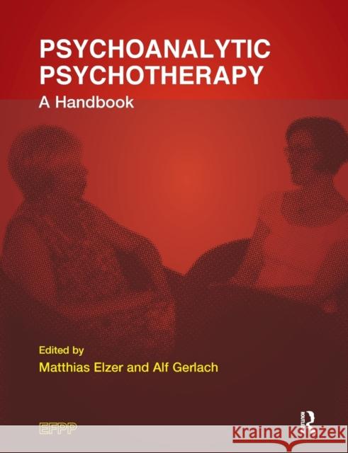 Psychoanalytic Psychotherapy: A Handbook Elzer, Matthias 9781780491196 0