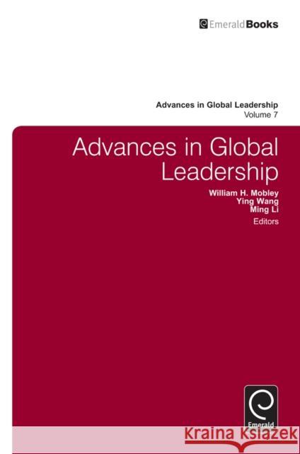Advances in Global Leadership William H. Mobley, Ming Li, Ying Wang, William H. Mobley, Ming Li, Ying Wang 9781780520025