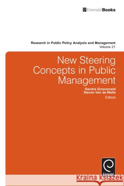 New Steering Concepts in Public Management Steven Van de Walle, Sandra Groeneveld, Lawrence R. Jones 9781780521107