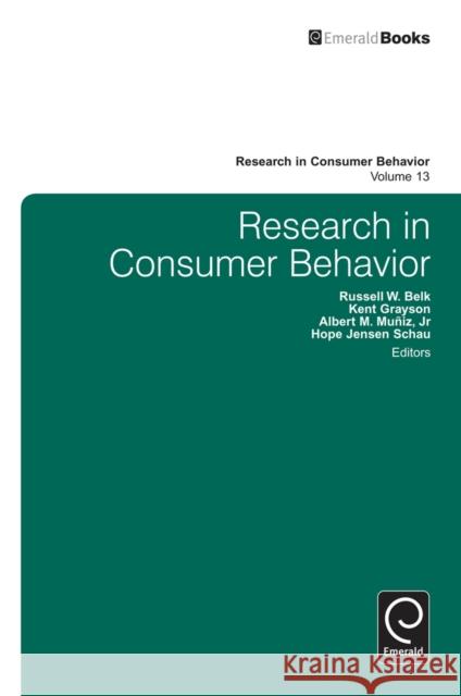 Research in Consumer Behavior Russell W. Belk, Kent Grayson, Albert M. MunizJr., Russell W. Belk, Hope Jensen Schau 9781780521169 Emerald Publishing Limited