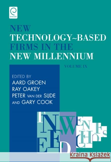New Technology-Based Firms in the New Millennium: Strategic and Educational Options Ray Oakey, Aard Groen, Gary Cook, Peter van der Sijde, Ray Oakey, Aard Groen, Gary Cook, Peter van der Sijde 9781780521183