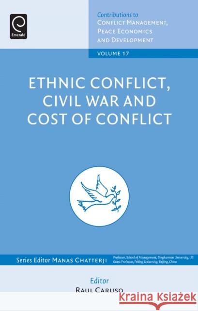 Ethnic Conflicts, Civil War and Cost of Conflict Raul Caruso, Manas Chatterji (Binghamton University, USA) 9781780521305