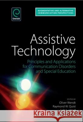 Assistive Technology: Principles and Applications for Communication Disorders and Special Education Oliver Wendt 9781780522944
