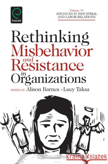 Rethinking Misbehavior and Resistance in Organizations Lucy Taska, Alison Barnes, David Lewin, Paul J. Gollan 9781780526621