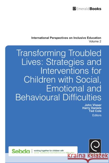 Transforming Troubled Lives: Strategies and Interventions for Children with Social, Emotional and Behavioural Difficulties Daniels, Harry 9781780527109 0